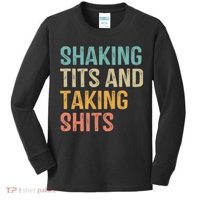 Shaking Tits And Taking Hits Shakin Tits Kids Long Sleeve Shirt