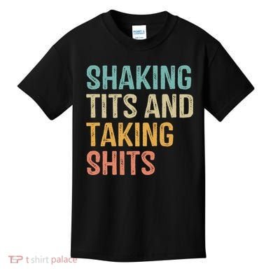 Shaking Tits And Taking Hits Shakin Tits Kids T-Shirt