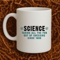 Science Taking All The Fun Out Of Guessing Since 1600 Coffee Mug thumb 2