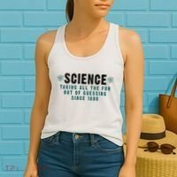 Science Taking All The Fun Out Of Guessing Since 1600 Women's Tank Top thumb 2