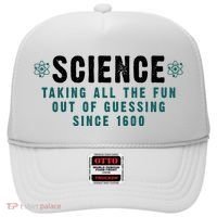 Science Taking All The Fun Out Of Guessing Since 1600 Hat thumb 0
