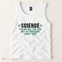 Science Taking All The Fun Out Of Guessing Since 1600 Tank Top thumb 2