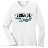 Science Taking All The Fun Out Of Guessing Since 1600 Women's Long Sleeve Shirt thumb 0