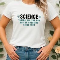 Science Taking All The Fun Out Of Guessing Since 1600 Women's T-Shirt thumb 2