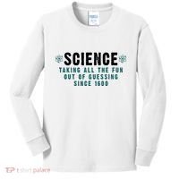 Science Taking All The Fun Out Of Guessing Since 1600 Kids Long Sleeve Shirt thumb 0