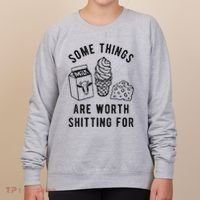 Some Things Are Worth Shitting For Women's Sweatshirt thumb 0