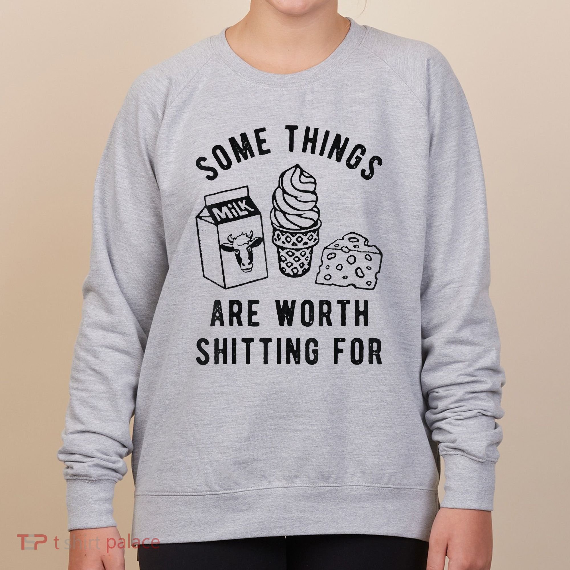 Some Things Are Worth Shitting For Women's Sweatshirt