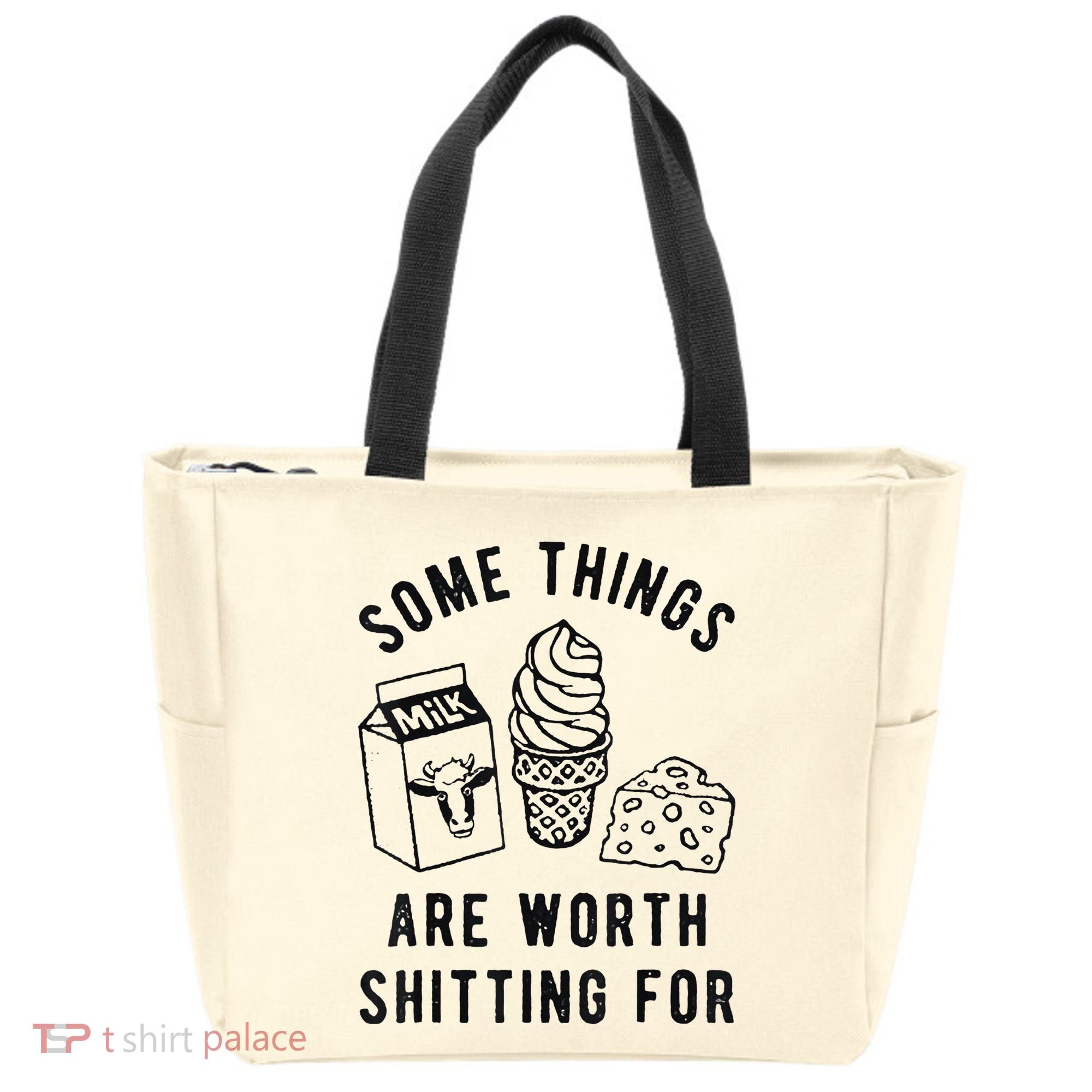 Some Things Are Worth Shitting For Tote Bag