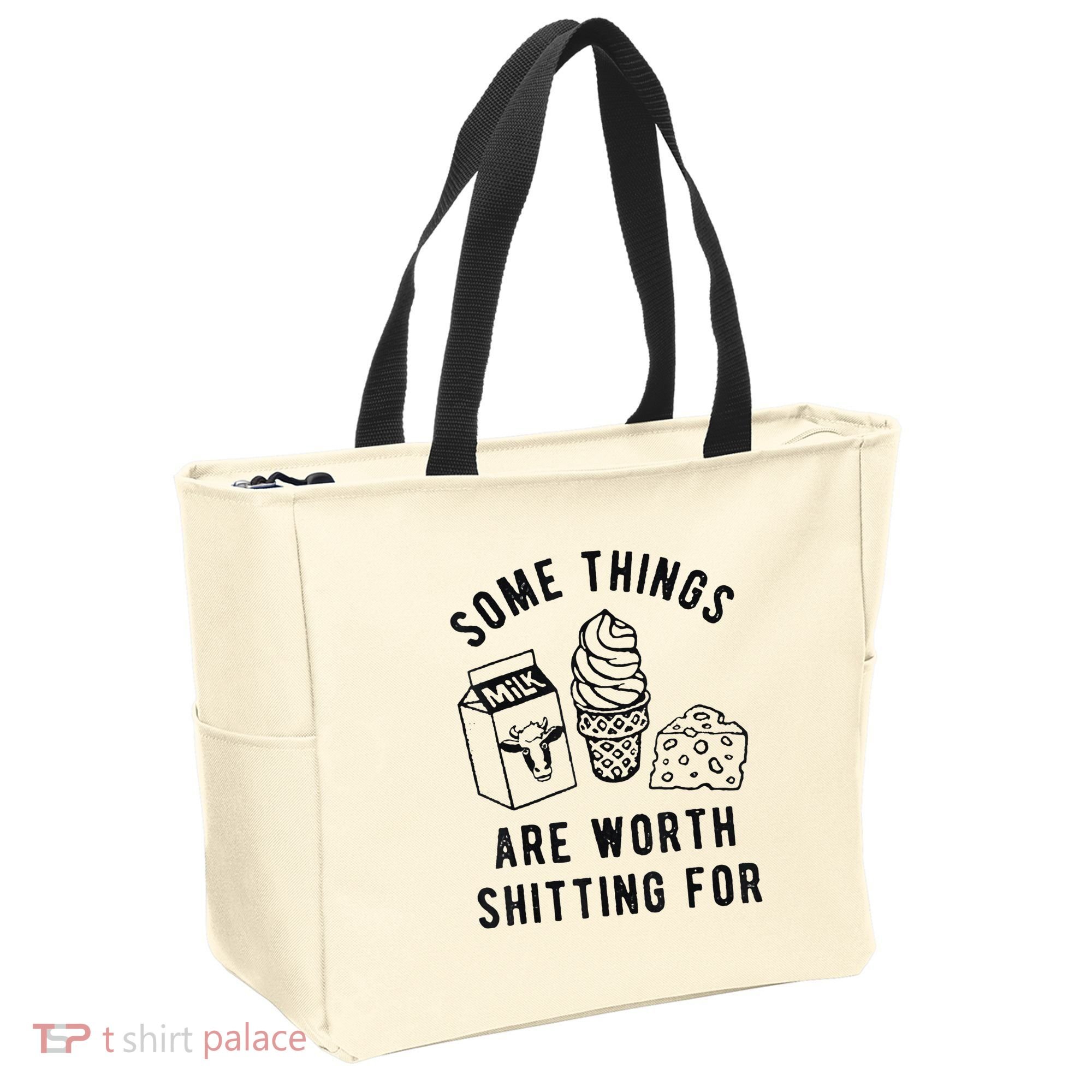 Some Things Are Worth Shitting For Tote Bag
