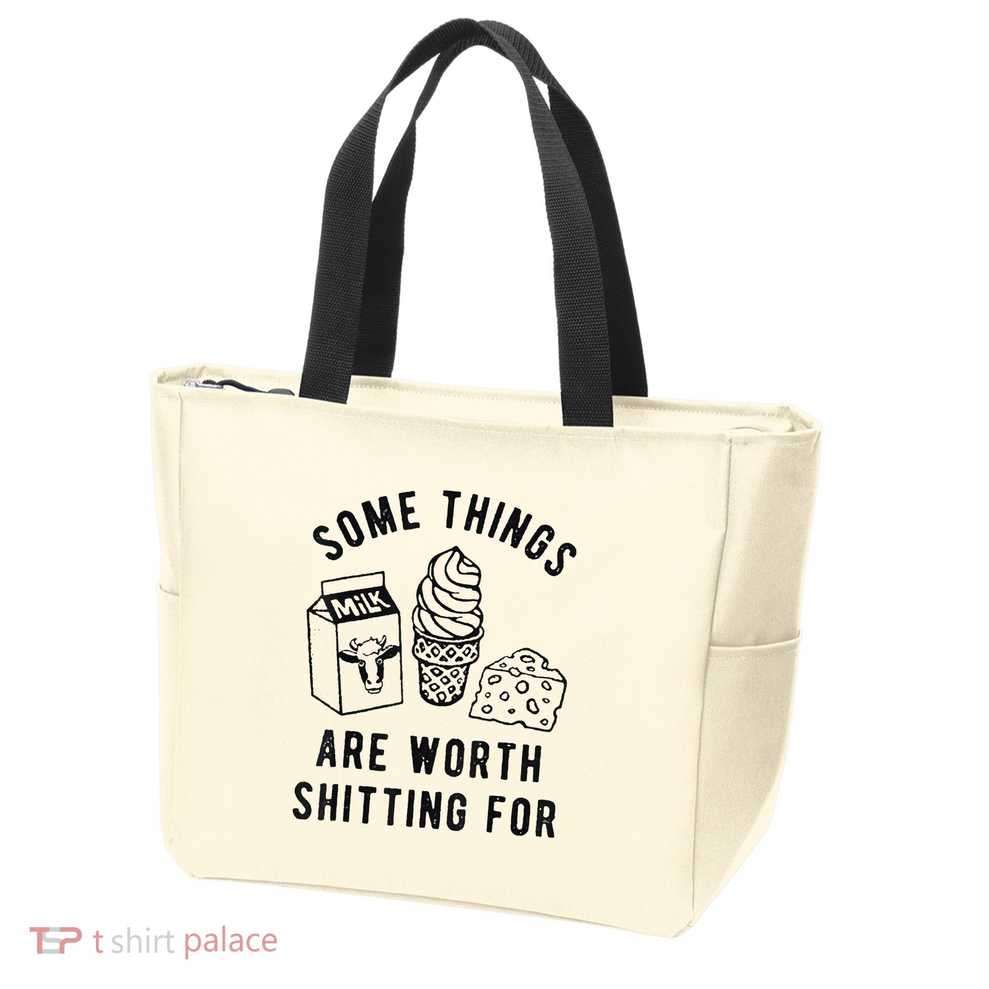 Some Things Are Worth Shitting For Tote Bag