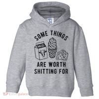 Some Things Are Worth Shitting For Toddler Hoodie thumb 0