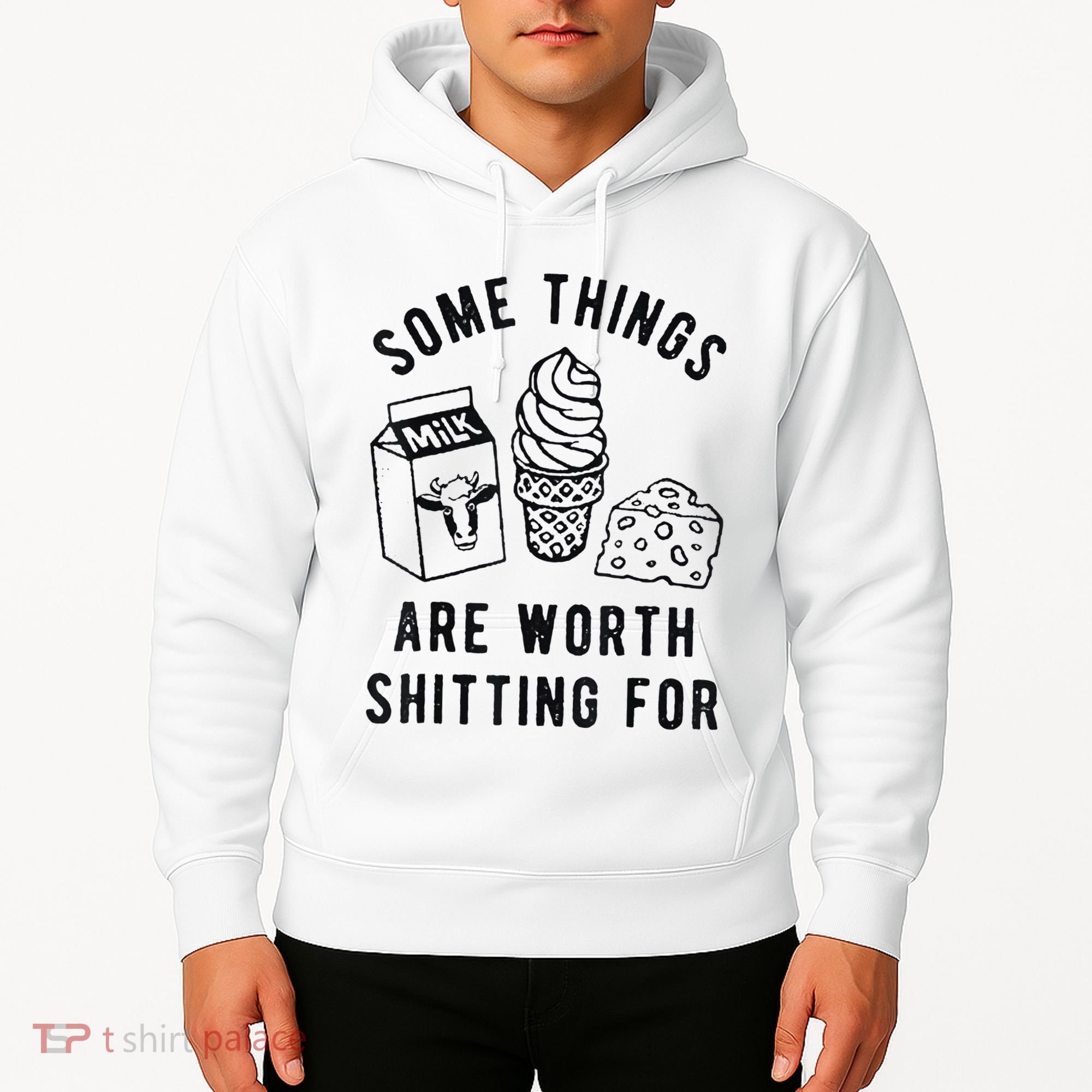Some Things Are Worth Shitting For Hoodie