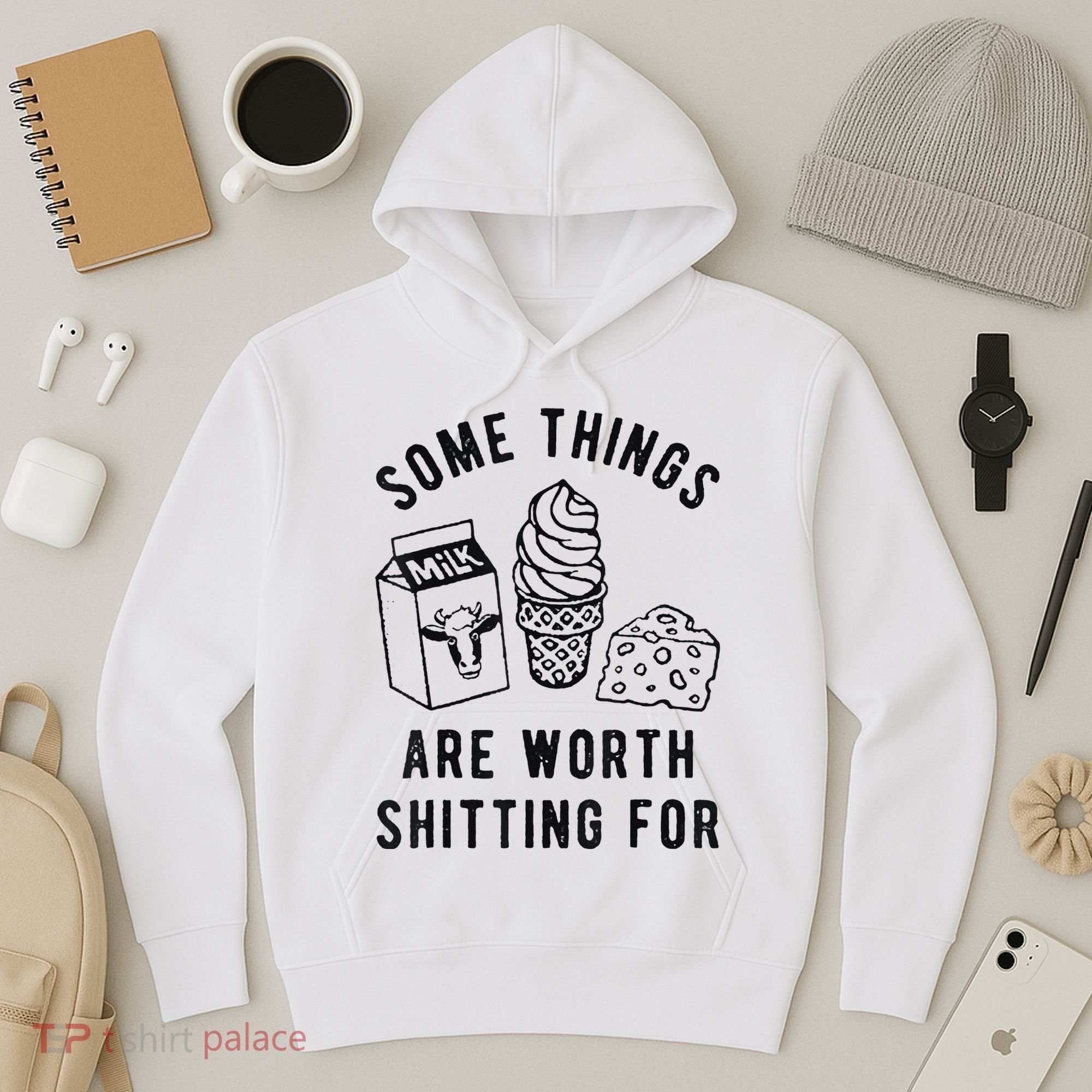 Some Things Are Worth Shitting For Hoodie