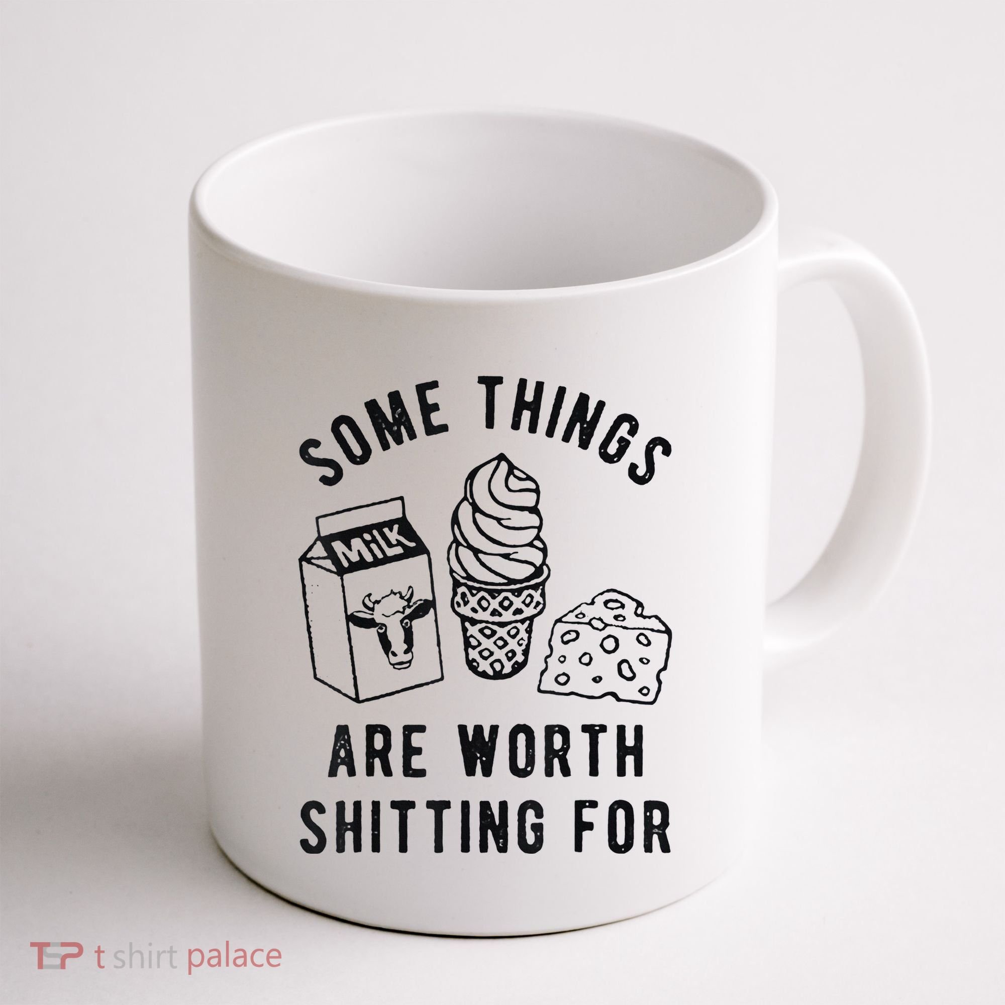 Some Things Are Worth Shitting For Coffee Mug