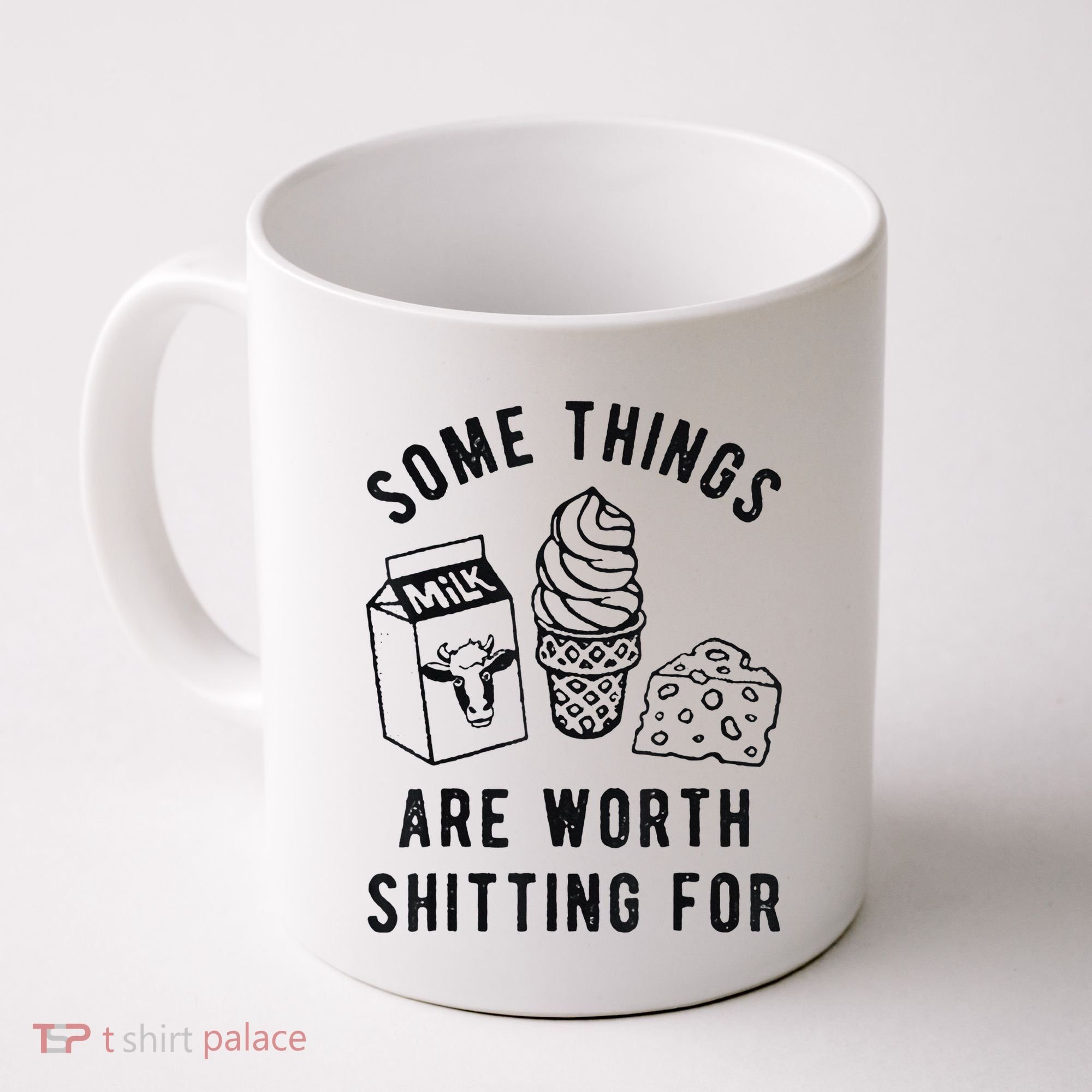 Some Things Are Worth Shitting For Coffee Mug