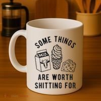 Some Things Are Worth Shitting For Coffee Mug thumb 4