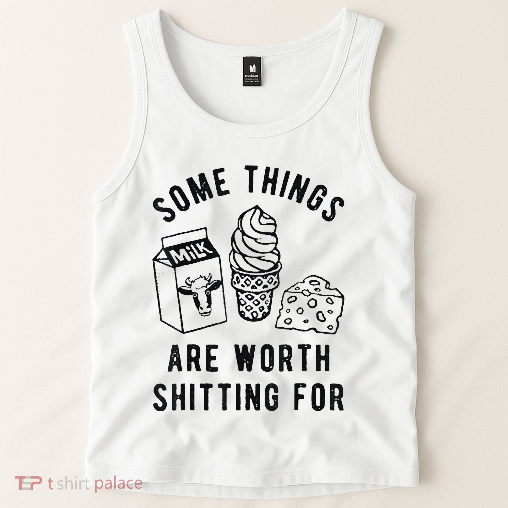 Some Things Are Worth Shitting For Tank Top