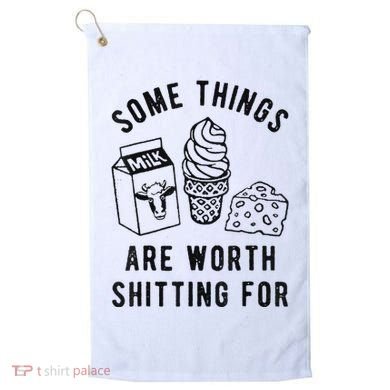 Some Things Are Worth Shitting For Golf Towel