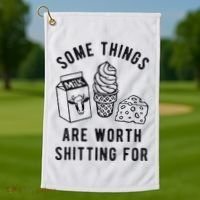 Some Things Are Worth Shitting For Golf Towel thumb 1