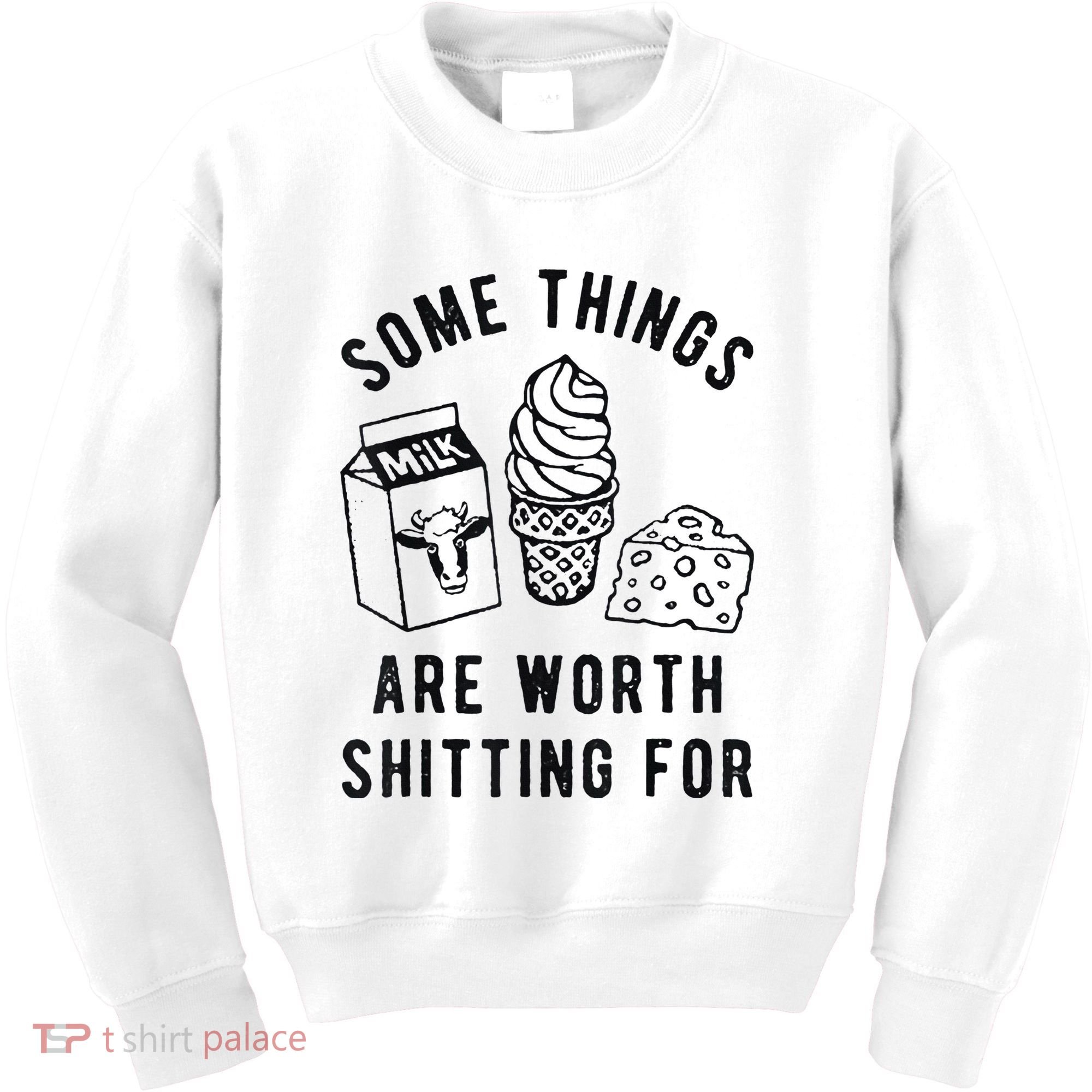 Some Things Are Worth Shitting For Kids Sweatshirt