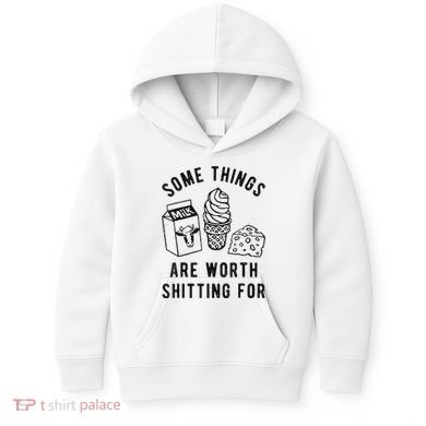 Some Things Are Worth Shitting For Kids Hoodie