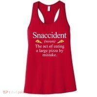 Snaccident The Act Of Eating A Large Pizza By Mistake Women's Tank Top thumb 0