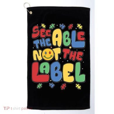 See The Able Not The Label Autism Awareness Golf Towel