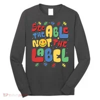 See The Able Not The Label Autism Awareness Long Sleeve Shirt thumb 0