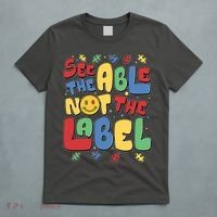 See The Able Not The Label Autism Awareness T-Shirt thumb 5