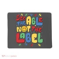 See The Able Not The Label Autism Awareness Mousepad thumb 0