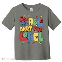 See The Able Not The Label Autism Awareness Toddler T-Shirt thumb 0