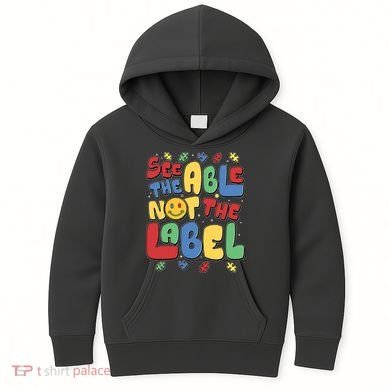 See The Able Not The Label Autism Awareness Kids Hoodie