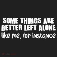 Some Things Are Better Left Alone Like Me For Instance Women's Sweatshirt thumb 2