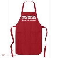 Some Things Are Better Left Alone Like Me For Instance Apron thumb 0