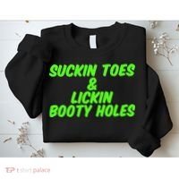 Suckin Toes And Lickin Booty Holes Humorous Dark Joke Sweatshirt thumb 2