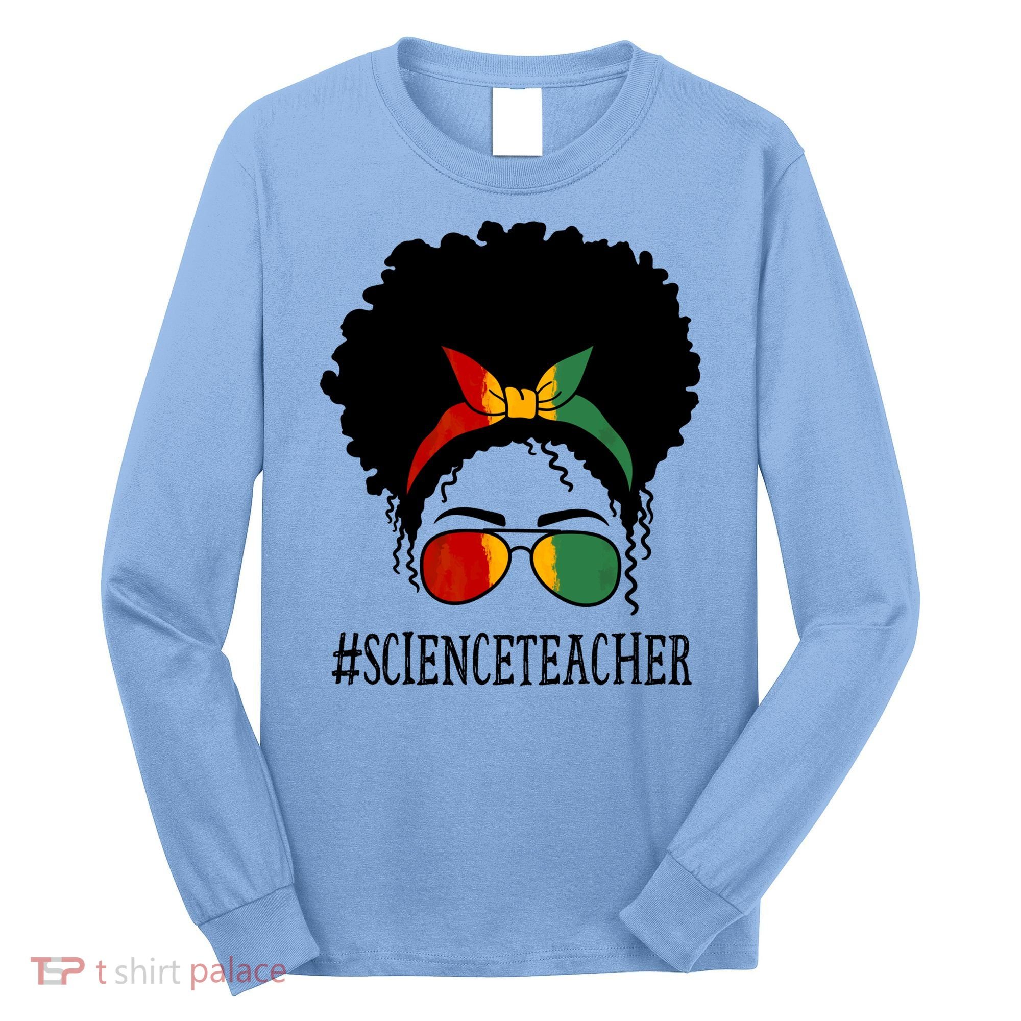 Science Teacher African Messy Bun Black History Month Cute Gift Long Sleeve Shirt