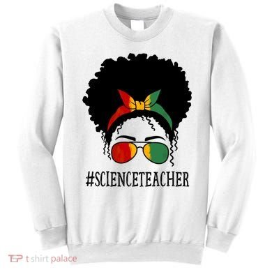 Science Teacher African Messy Bun Black History Month Cute Gift Sweatshirt