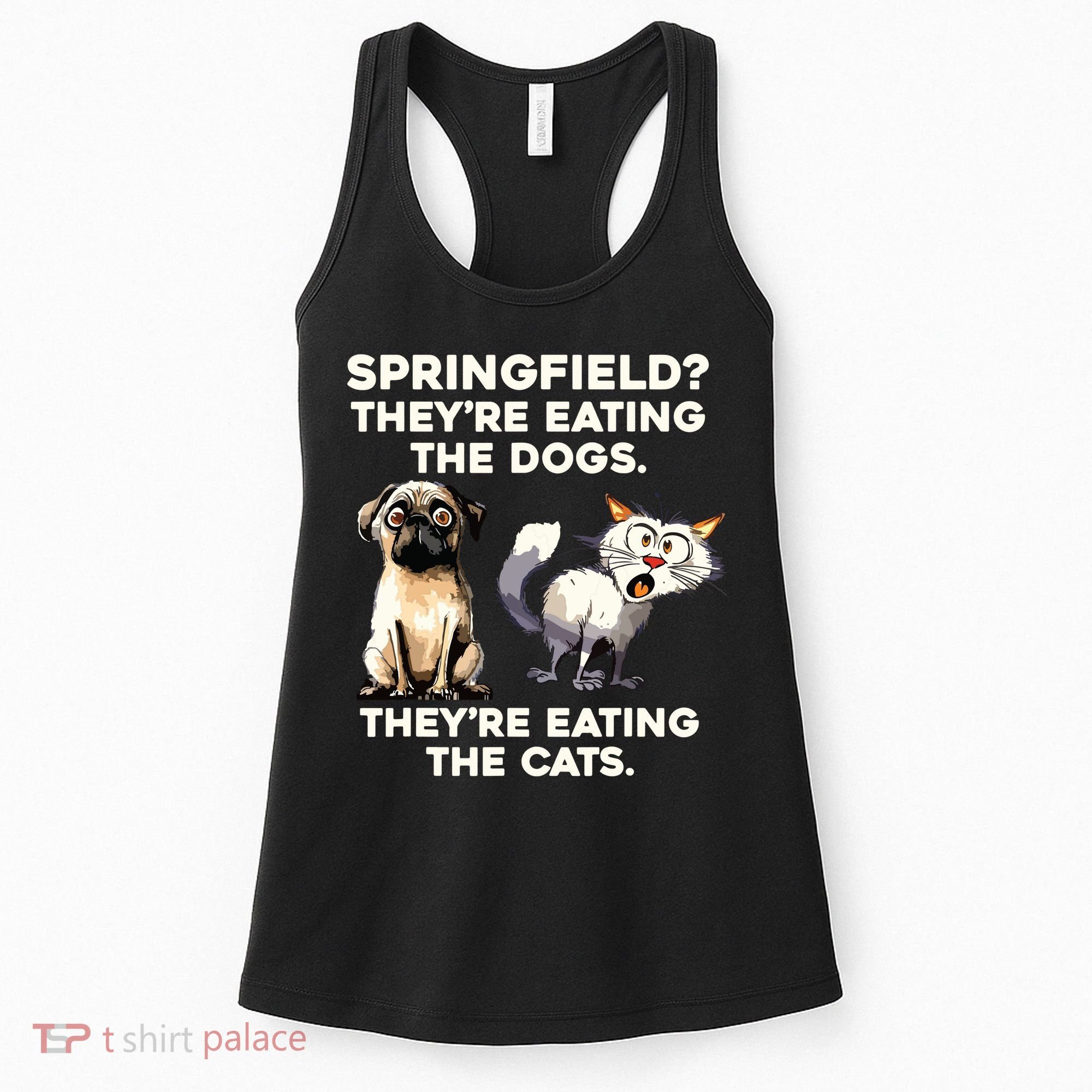 Springfield They Are Eating Dogs They Are Eating The Cats Women's Tank Top