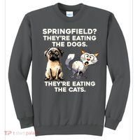 Springfield They Are Eating Dogs They Are Eating The Cats Sweatshirt thumb 0
