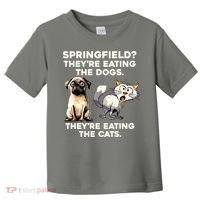 Springfield They Are Eating Dogs They Are Eating The Cats Toddler T-Shirt thumb 0