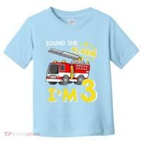 Sound The Alarm Im Three 3rd Birthday Firefighter Lover Toddler T-Shirt thumb 0