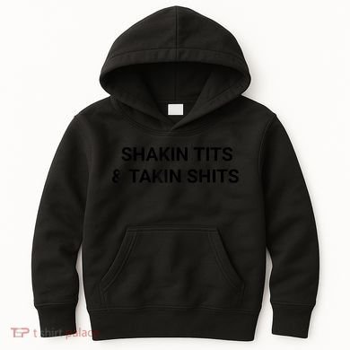 Shaking Tits And Taking Shits Kids Hoodie