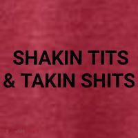 Shaking Tits And Taking Shits Women's T-Shirt thumb 6