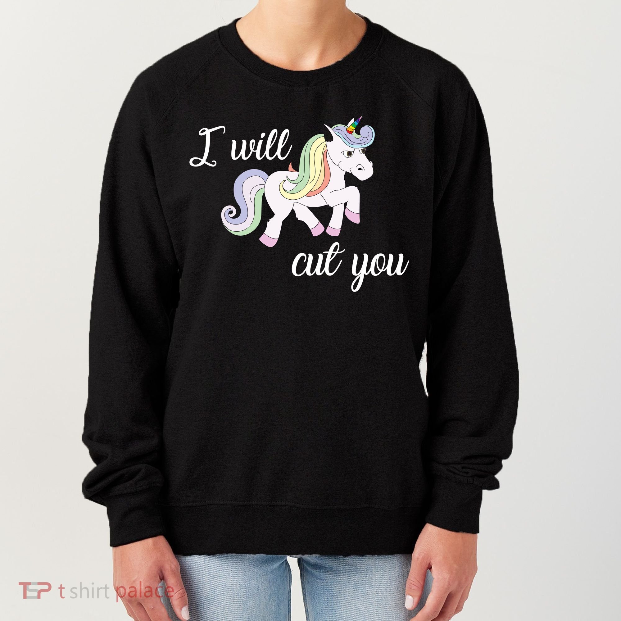 Stabby Unicorn I Will Cute You Women's Sweatshirt