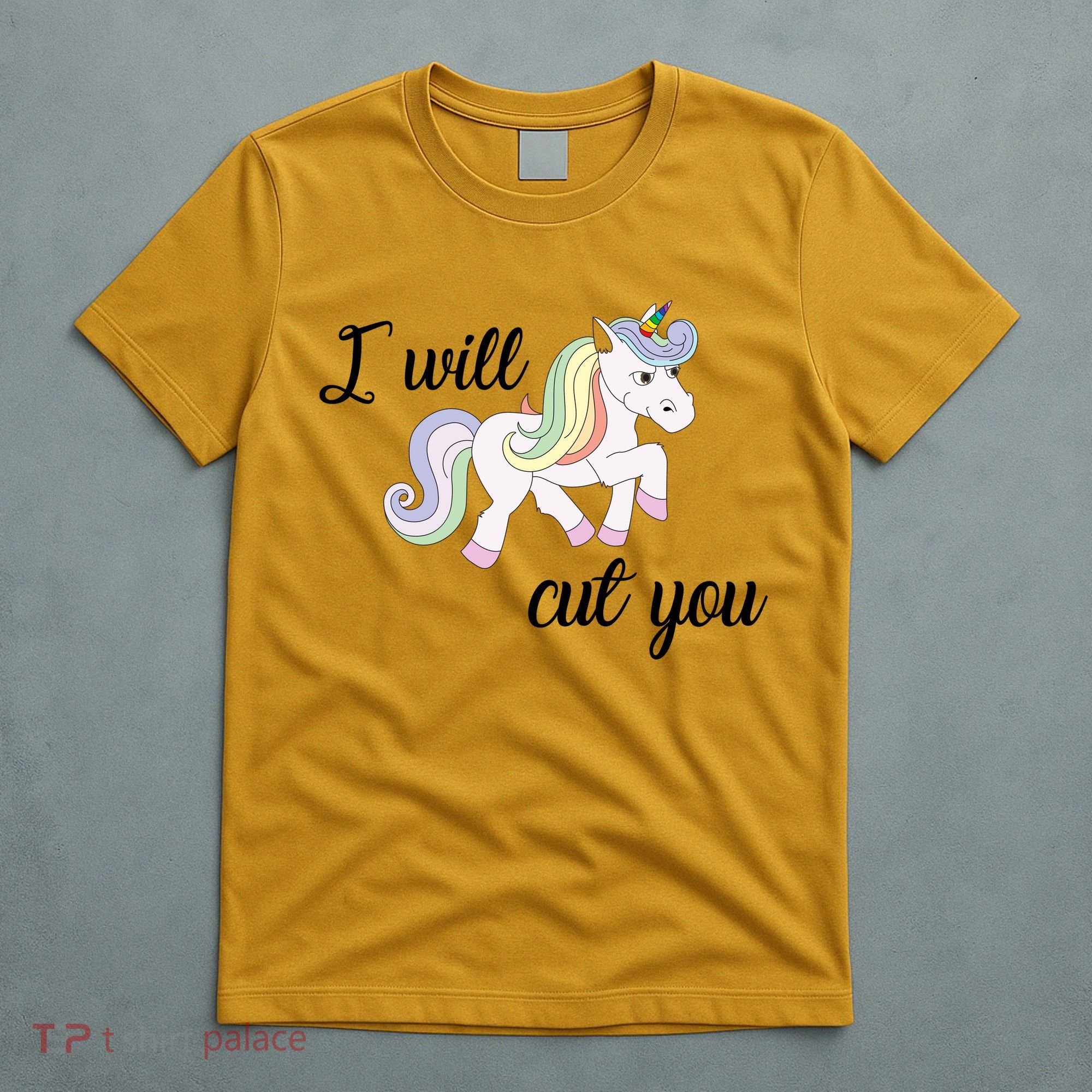 Stabby Unicorn I Will Cute You T-Shirt