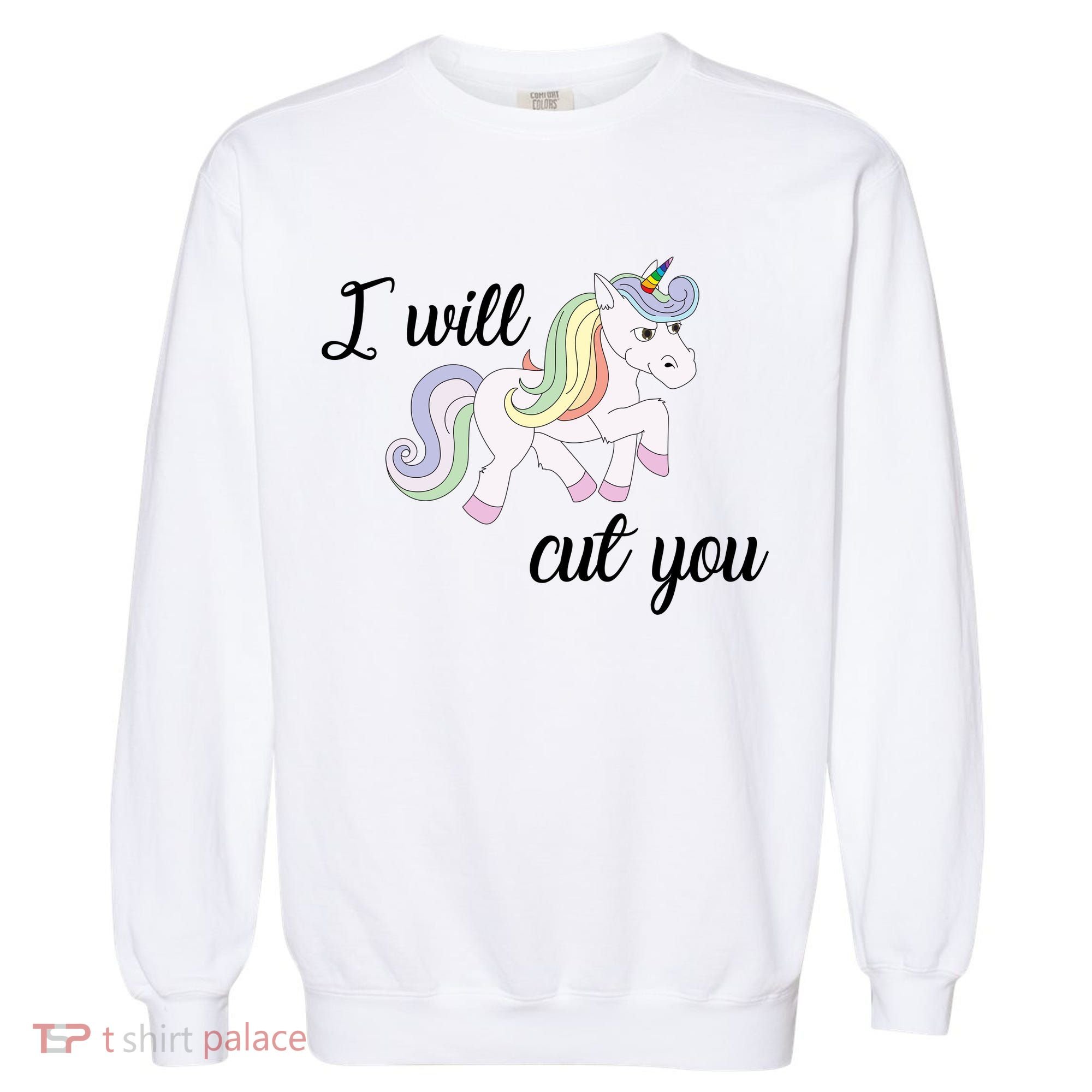 Stabby Unicorn I Will Cute You Garment-Dyed Sweatshirt