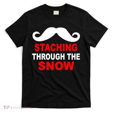 Staching Through The Snow Moustache Funny Christmas T-Shirt