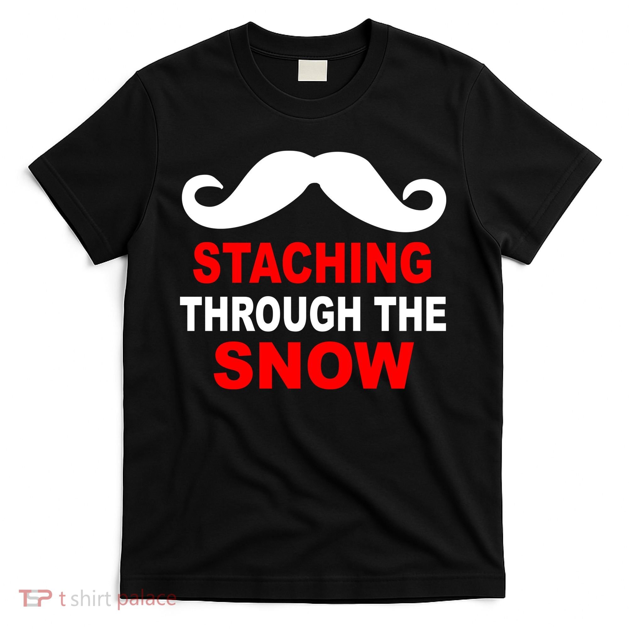Staching Through The Snow Moustache Funny Christmas T-Shirt