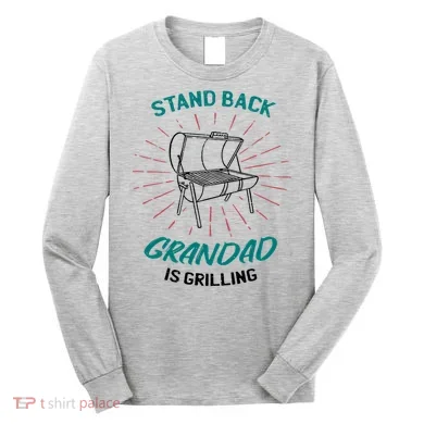 Stand Back Grandad Is Grilling Long Sleeve Shirt