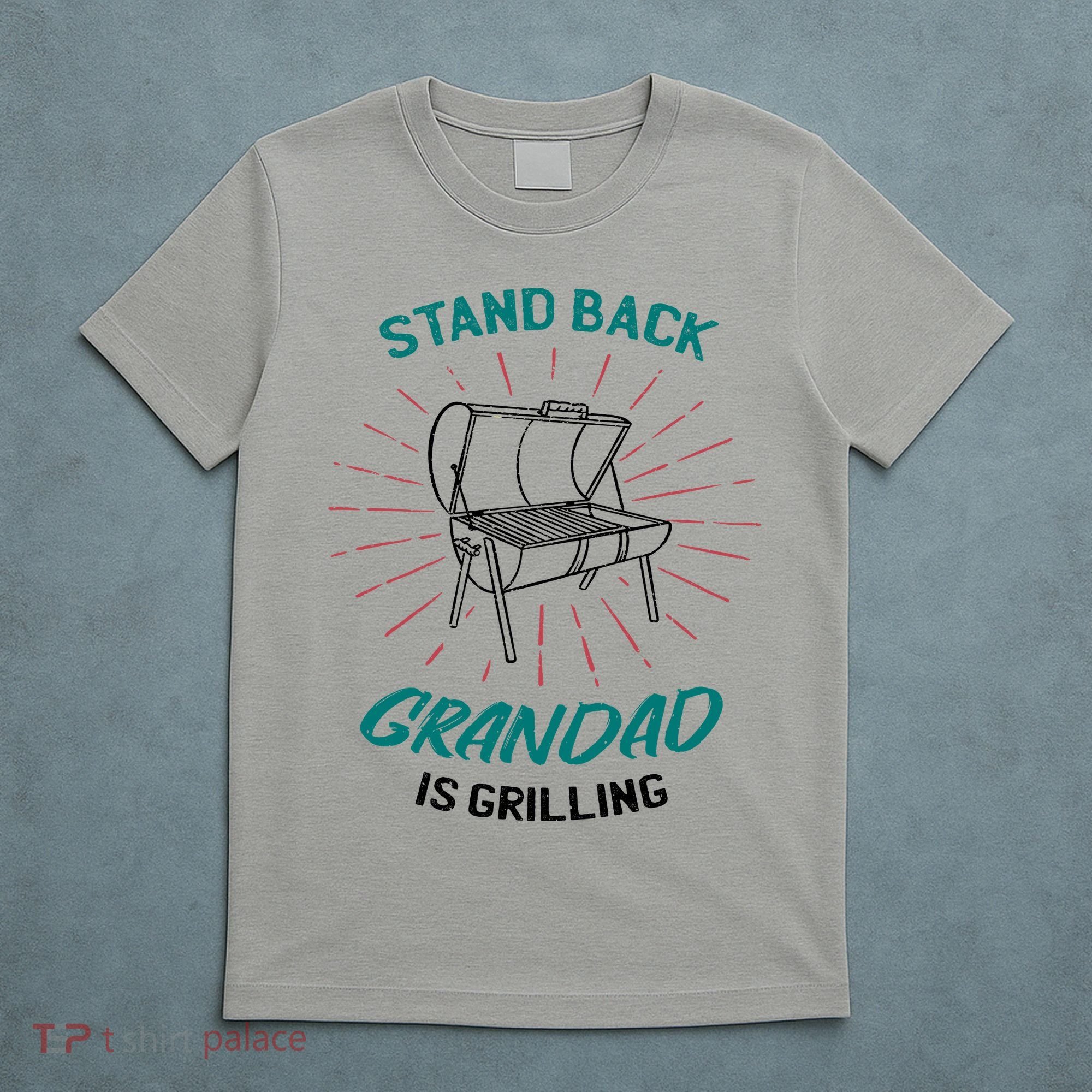 Stand Back Grandad Is Grilling T-Shirt